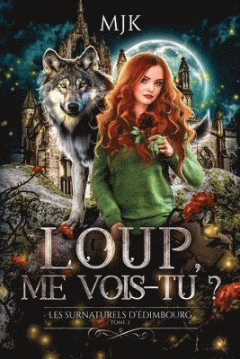 Loup, me vois-tu ? (Les surnaturels d'Edimbourg, tome 2)