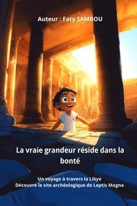bokomslag vraie grandeur réside dans la bonté
