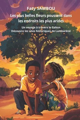 Les plus belles fleurs poussent dans les endroits les plus arides