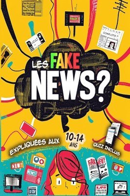 bokomslag Les FAKE-NEWS expliquées aux 10-14 ans: Kit anti-intox pour ado curieux