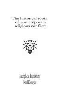bokomslag historical roots of contemporary religious conflicts