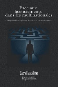 bokomslag Face aux licenciements dans les multinationales: se défendre, comprendre, agir