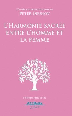 L'Harmonie sacrée entre l'homme et la femme: D'après les enseignements de Peter Deunov