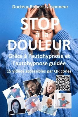 STOP à la DOULEUR grâce à l'autohypnose et l'autohypnose guidée.