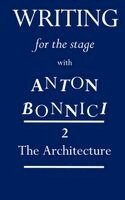 Anton Bonnici - Writing for the Stage with Anton Bonnici: Book Two: The Architecture, Häftad. Tillgänglighet: Lägg i varukorg