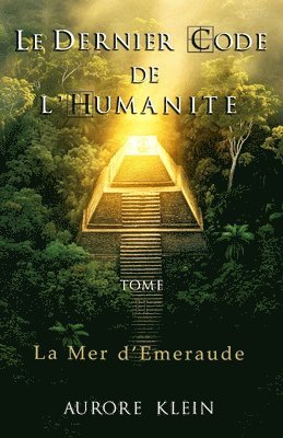 Dernier Code de l'Humanité - Tome II