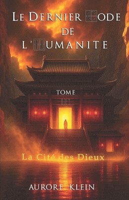 Le Dernier Code de l'Humanité - Tome III: La Cité des Dieux