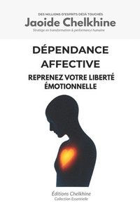 bokomslag Dépendance Affective: Reprenez votre liberté émotionnelle
