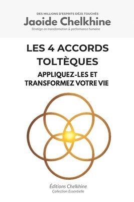 bokomslag Les 4 Accords Toltèques: Appliquez-les et transformez votre vie