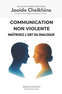 bokomslag Communication Non Violente: Maîtrisez l'Art du Dialogue