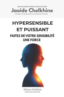 bokomslag Hypersensible et Puissant: Faites de votre sensibilité une force