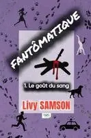 FANTÔMATIQUE 1 Le goût du sang