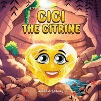 Antonia Edbury - Cici the Citrine, Häftad