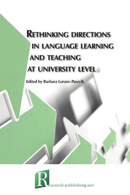 Barbara Loranc-Paszylk - Rethinking directions in language learning and teaching at university level, Häftad