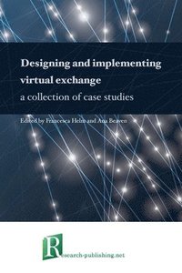 bokomslag Designing and implementing virtual exchange - a collection of case studies