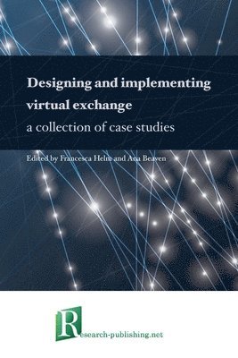 Francesca Helm, Ana Beaven - Designing and implementing virtual exchange - a collection of case studies, Häftad