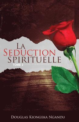 La Séduction Spirituelle 2: Jezabel et la prostitution spirituelle 1