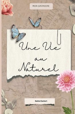 Sabine Cachart - vie au naturel, Häftad