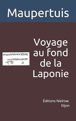 bokomslag Voyage Au Fond de la Laponie: Pour Trouver Un Ancien Monument