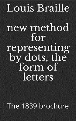 New Method for Representing by Dots, the Form of Letters: The 1839 Brochure