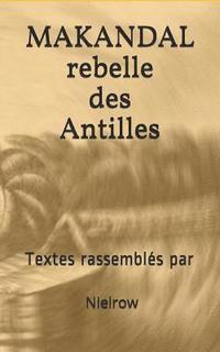 bokomslag Makandal: Rebelle Des Antilles