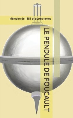 Le Pendule de Foucault: Mémoire de 1851 et autres textes 1