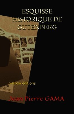 Esquisse Historique de Gutenberg