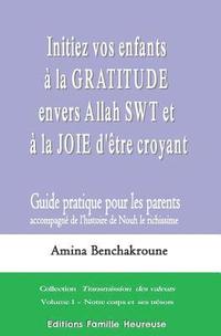 bokomslag Initiez vos enfants à la gratitude envers Allah SWT et à la joie d'être croyant: Guide pratique pour les parents accompagnant l'histoire de Nouh le ri