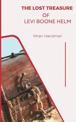 Wren Handman, Des Nouvelles D'Ailleurs, Des Nouvelles d'Ailleurs - lost treasure of Levi Boone Helm, Häftad