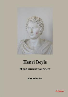 bokomslag Henri Beyle et son curieux tourment