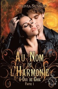 bokomslag Au Nom de l'Harmonie, tome 6: Duo de Choc partie 1: Quand l'amour devient un danger dans un monde où chaque mission est une épreuve