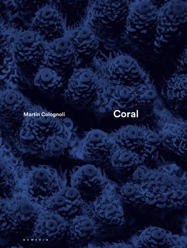 Martin Colognoli, Charlie Veron, Denis Allemand - Coral, Inbunden