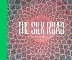 SILK ROAD: A LIVING HISTORY