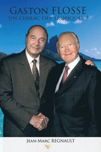bokomslag Gaston Flosse: Un Chirac des tropiques ?