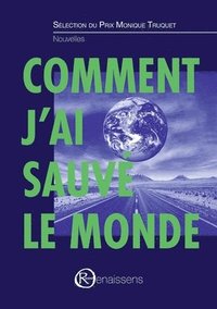 bokomslag Comment j'ai sauv le monde