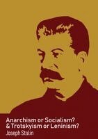 Anarchism or Socialism & Trotskyism or Leninism