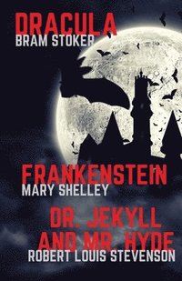 bokomslag Frankenstein, Dracula, Dr. Jekyll and Mr. Hyde