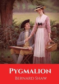 bokomslag Pygmalion: A play by George Bernard Shaw, named after a Greek mythological figure. It was first presented on stage to the public in 1913.