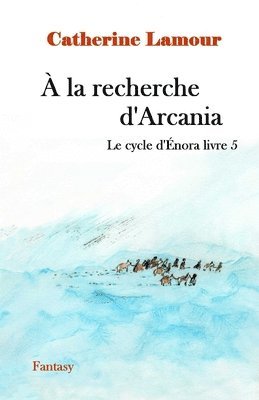 bokomslag A la recherche d'Arcania