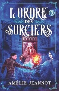 bokomslag L'Ordre des Sorciers