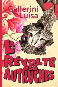 bokomslag La Rvolte des autruches