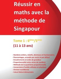 bokomslag Tome 1: 6ème/5ème -Réussir en maths avec la méthode de Singapour: du simple au complexe