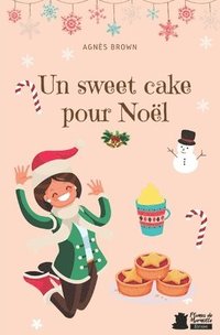 bokomslag Un sweet cake pour Noel