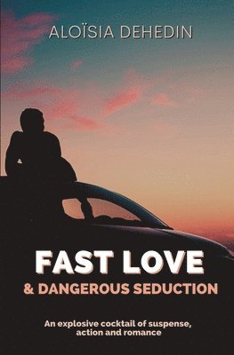 Fast love & dangerous seduction 1