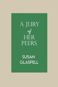 bokomslag A Jury Of Her Peers by Susan Glaspell
