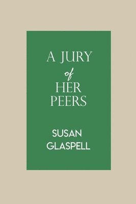 A Jury Of Her Peers by Susan Glaspell 1