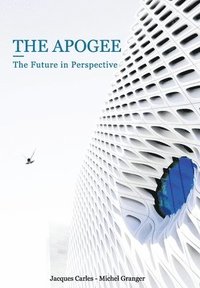 bokomslag The Apogee: The Future in Perspective