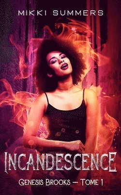 bokomslag Incandescence: Genesis Brooks - Tome 1