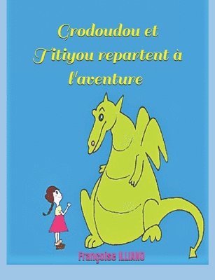 Françoise Illiano, Françoise ILLIANO - Grodoudou et Titiyou repartent à l'aventure !, Häftad