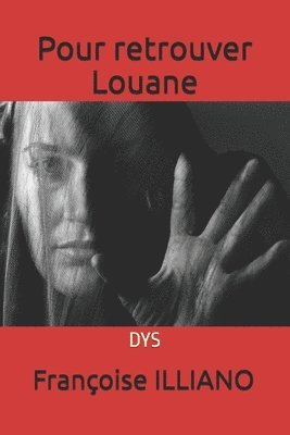 Françoise Illiano, Françoise ILLIANO - Pour retrouver Louane, Häftad